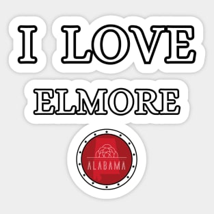 I LOVE ELMORE | Alabam county United state of america Sticker